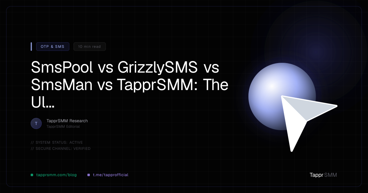 SmsPool vs GrizzlySMS vs SmsMan vs TapprSMM: The Ultimate OTP Bypass Comparison
